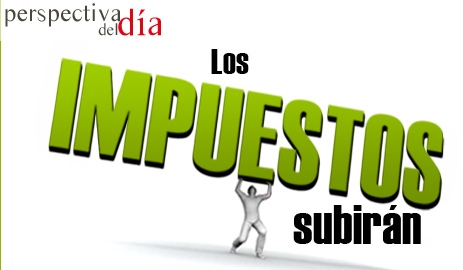 Los impuestos subirán