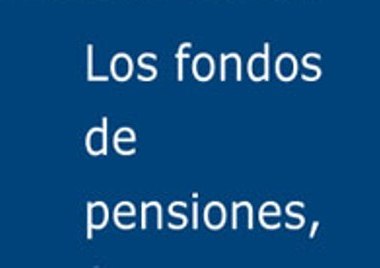 RECHAZAN PRETENSIONES GOBIERNO MANEJAR FONDOS DE PENSIONES