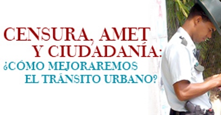 CENSURA, AMET Y CIUDADANÍA: ¿CÓMO MEJORAREMOS EL TRÁNSITO URBANO?