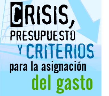 CRISIS, PRESUPUESTO Y CRITERIOS PARA LA ASIGNACIÓN DEL GASTO