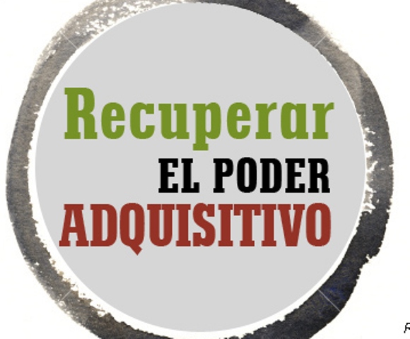 RECUPERAR EL PODER ADQUISITIVO