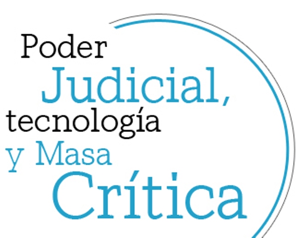PODER JUDICIAL, TECNOLOGÍA Y MASA CRÍTICA