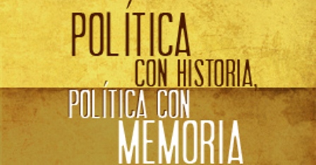 POLÍTICA CON HISTORIA, POLÍTICA CON MEMORIA