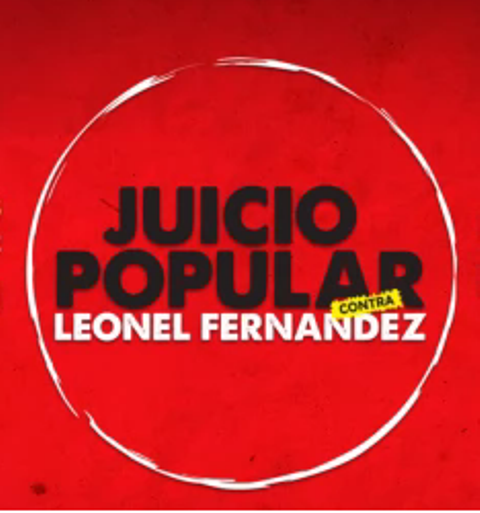 Realizaran juicio popular contra Leonel Fernández y sus colaboradores por corrupción en PP