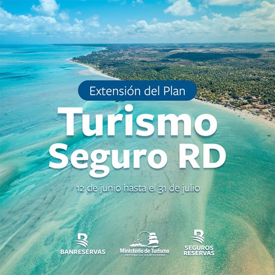 Continua en vigencia la extensión del Plan Turismo Seguro RD de parte de Seguros Reservas con el apoyo del Banco de Reservas 