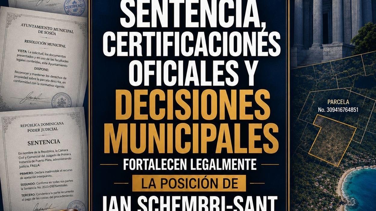 Sentencia y decisiones municipales fortalecen legalmente la posición de Costa Canal en caso sobre parcela en Sosúa